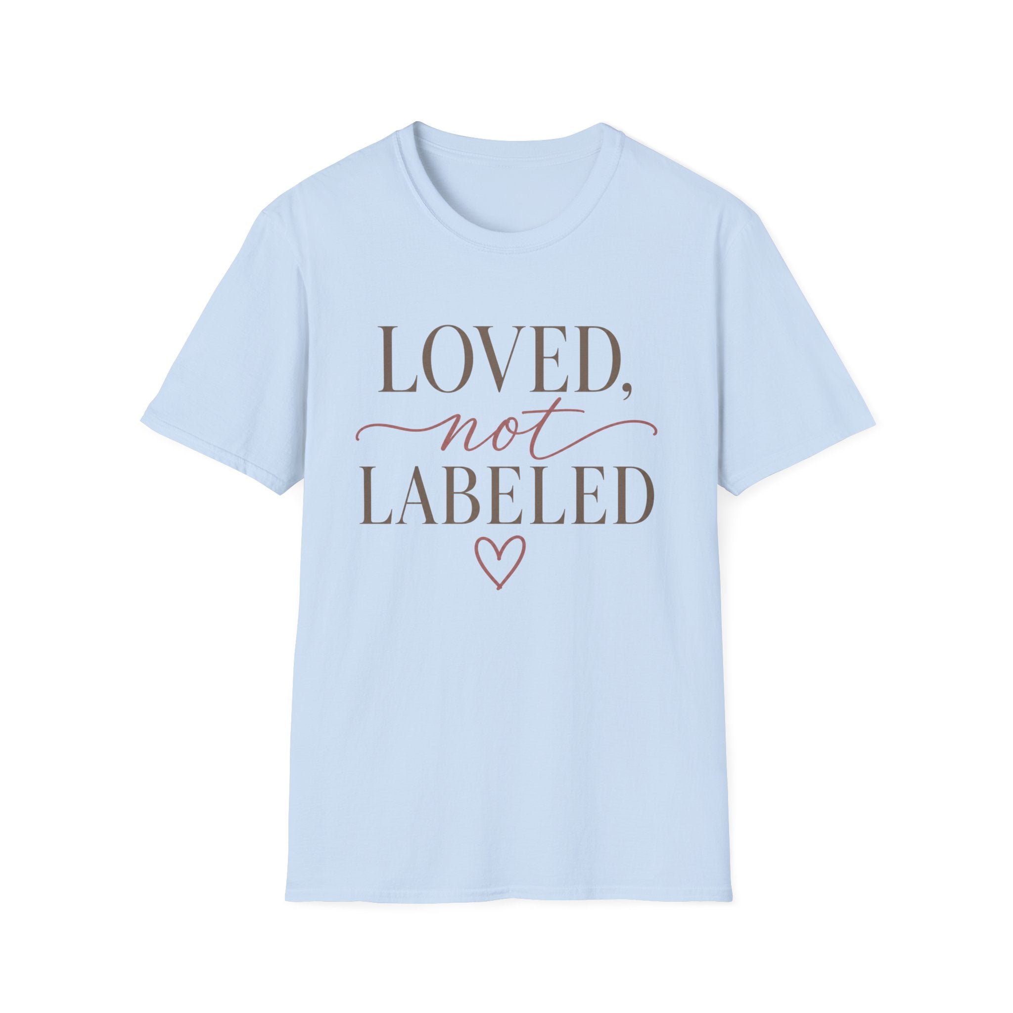 Loved Not LabeledT-Shirt