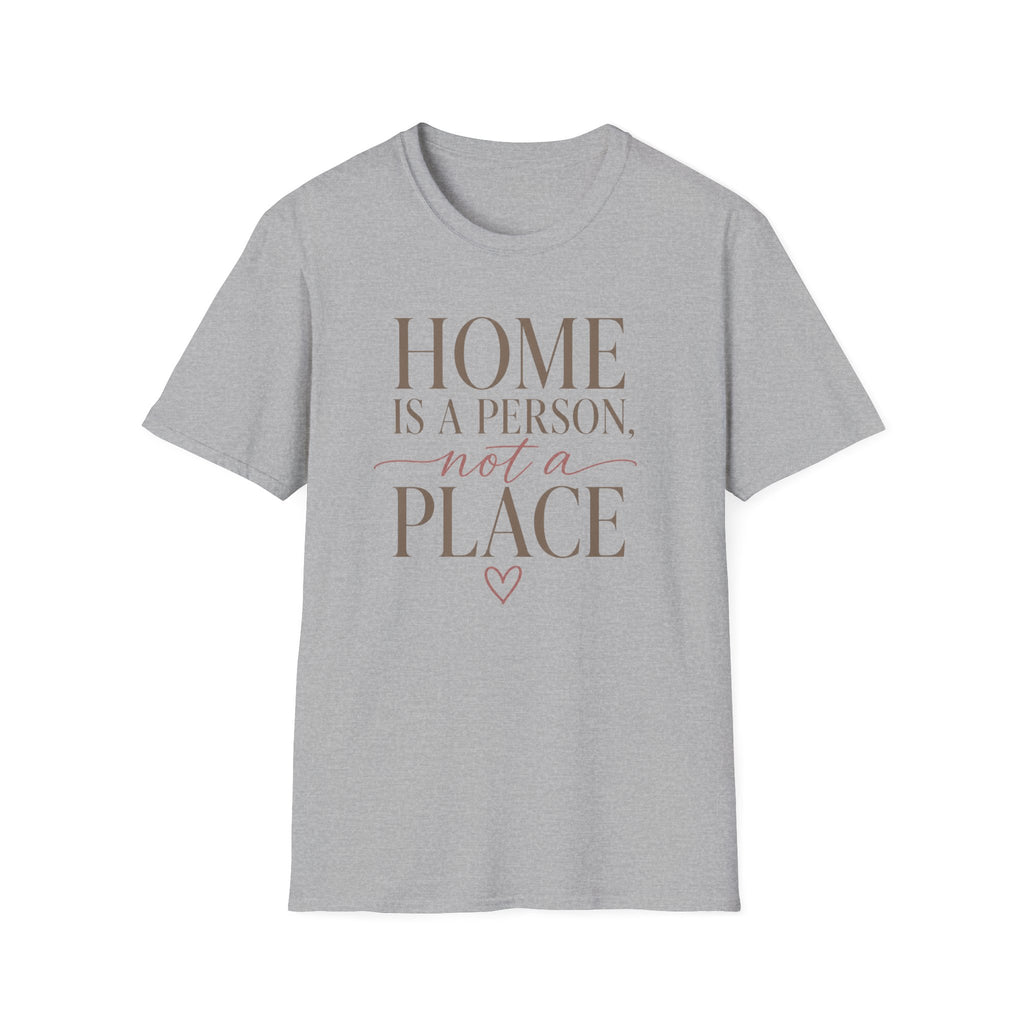 Home is A Person.. T-Shirt
