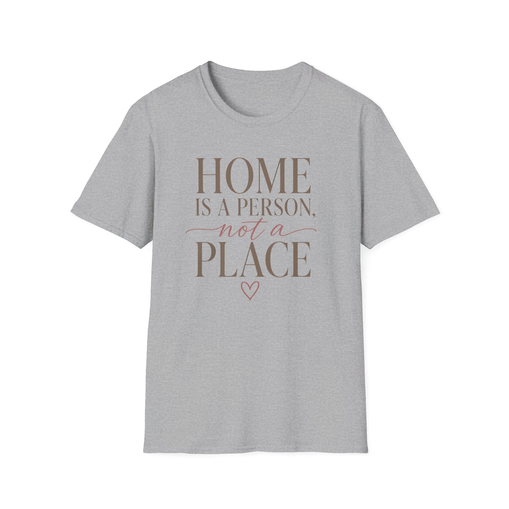 Home is A Person.. T-Shirt