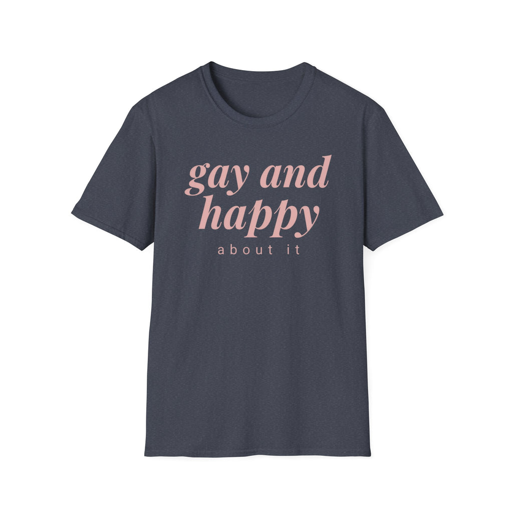 Gay & Happy About It T-Shirt