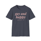 Gay & Happy About It T-Shirt