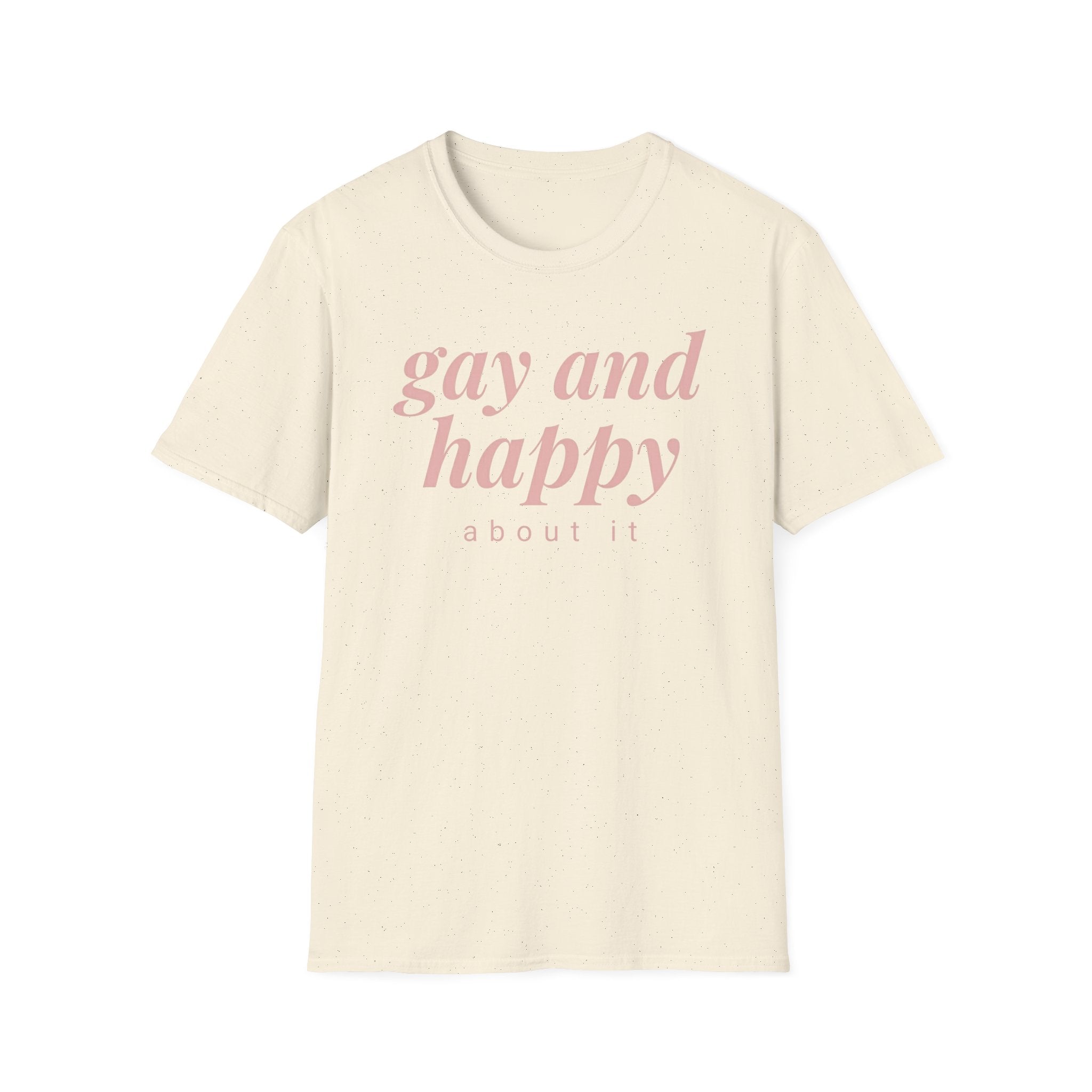 Gay & Happy About It T-Shirt