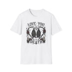 Love You To Death T-Shirt