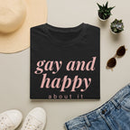 Gay & Happy About It T-Shirt