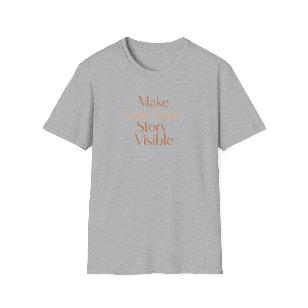 Make Every Love Story Visible (Sandy) T-Shirt