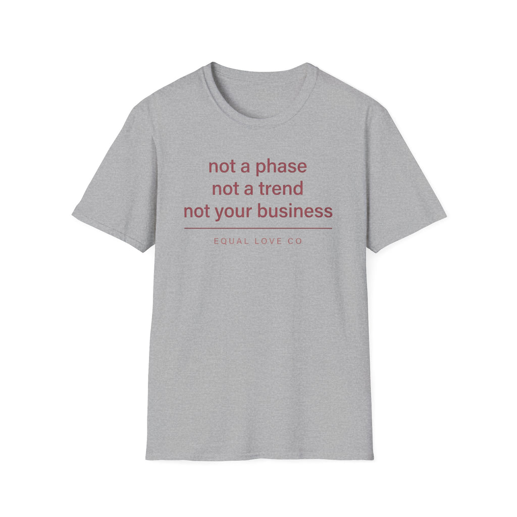 Not A Phase T-Shirt