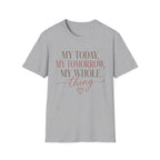 My Today, Tomorrow T-Shirt