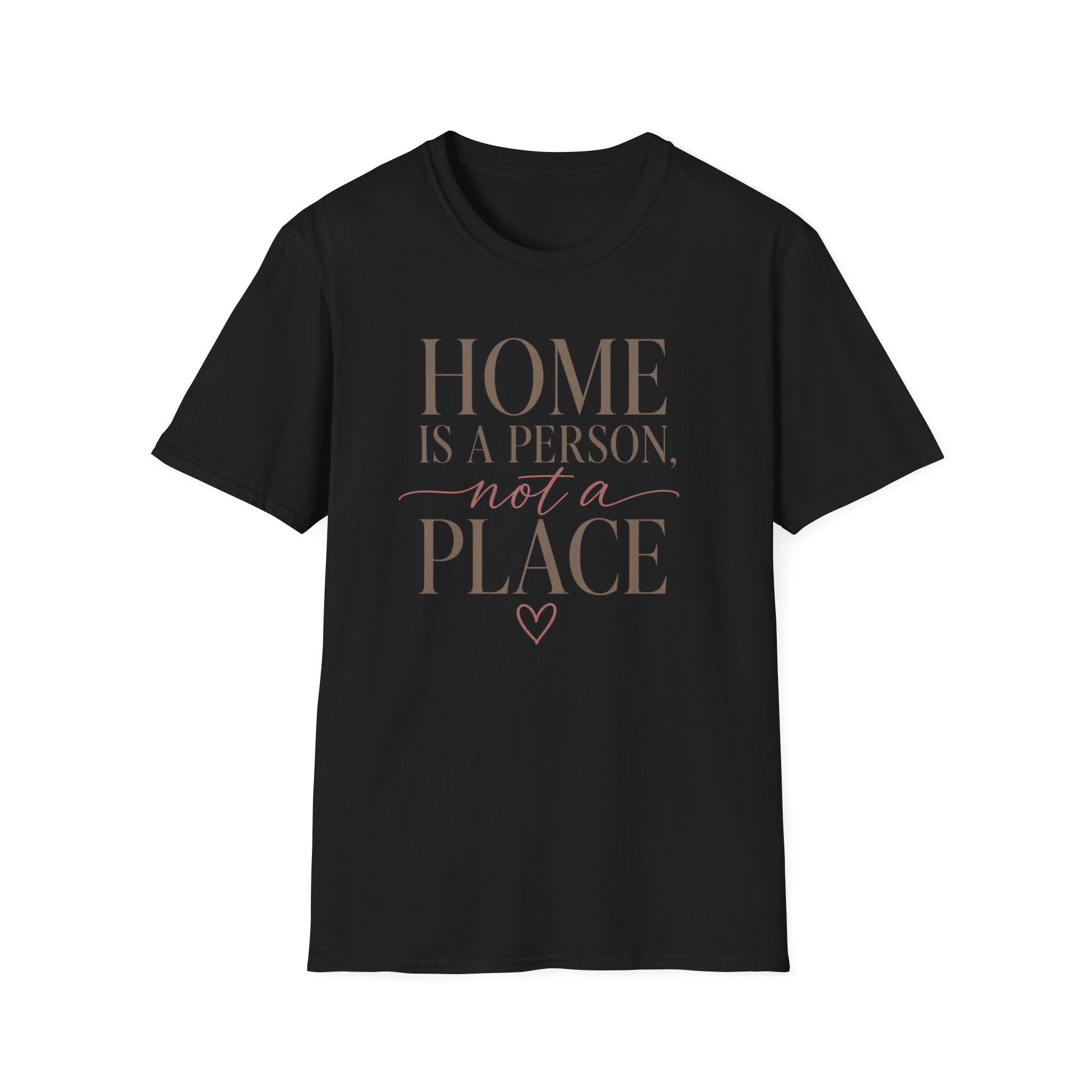 Home is A Person.. T-Shirt