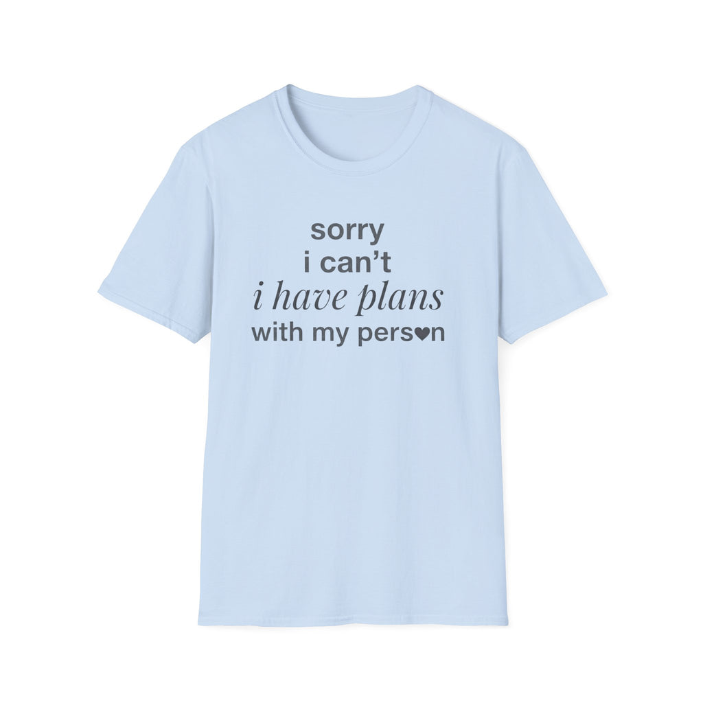 Sorry .. Plans with My Person T-Shirt