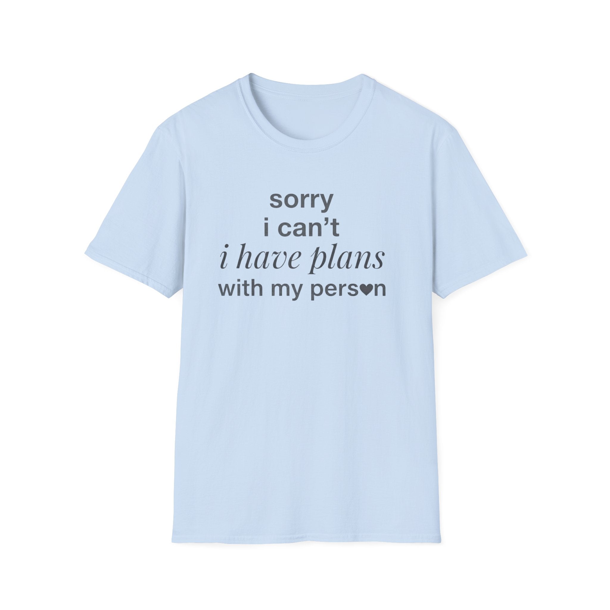 Sorry .. Plans with My Person T-Shirt
