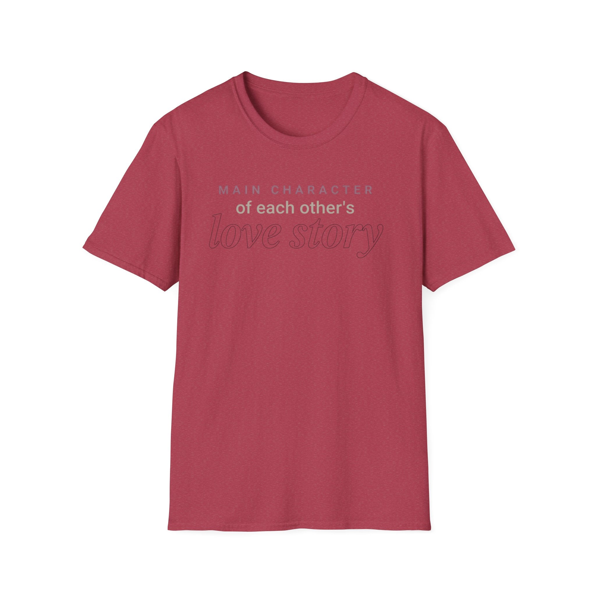 Main Character of Each Others Love Story T-Shirt