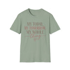 My Today, Tomorrow T-Shirt