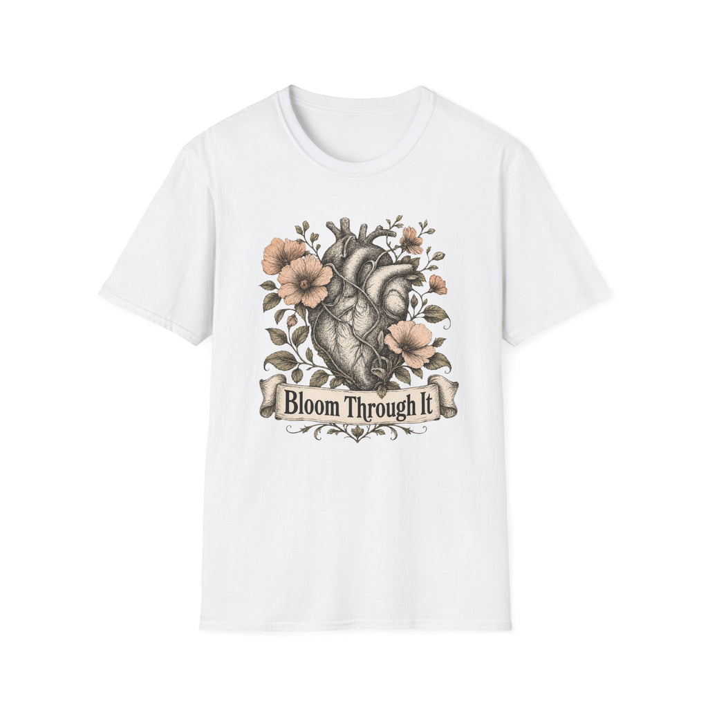 Bloom Through It 2  T-Shirt