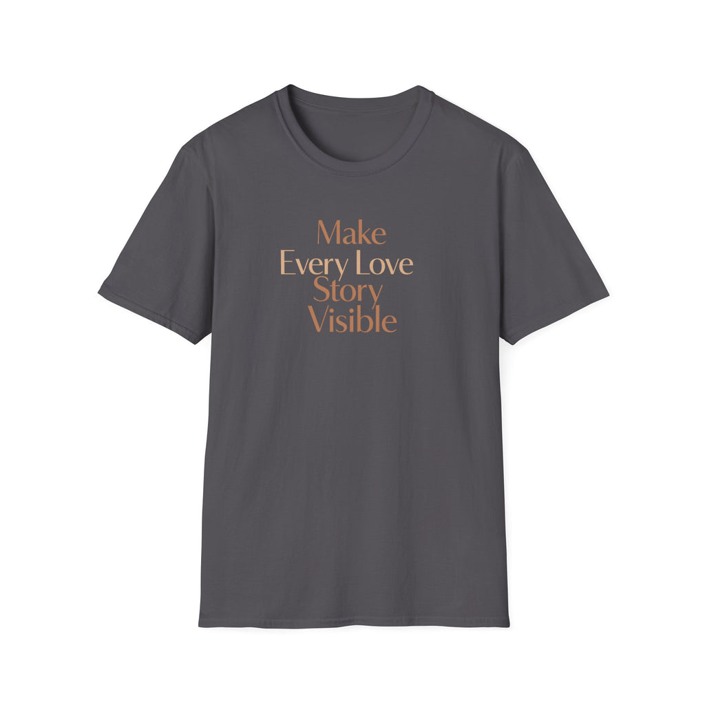 Make Every Love Story Visible (Sandy) T-Shirt