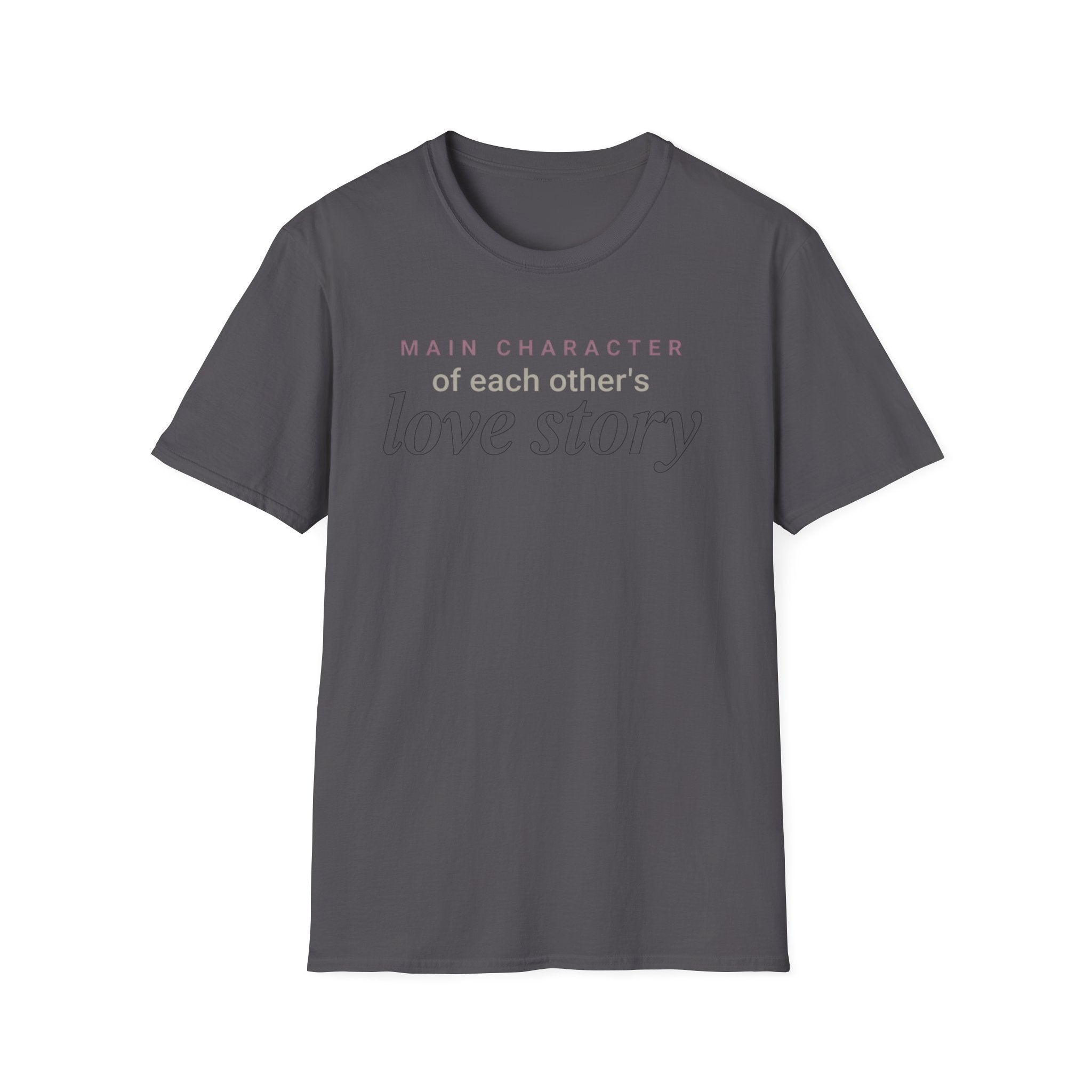 Main Character of Each Others Love Story T-Shirt