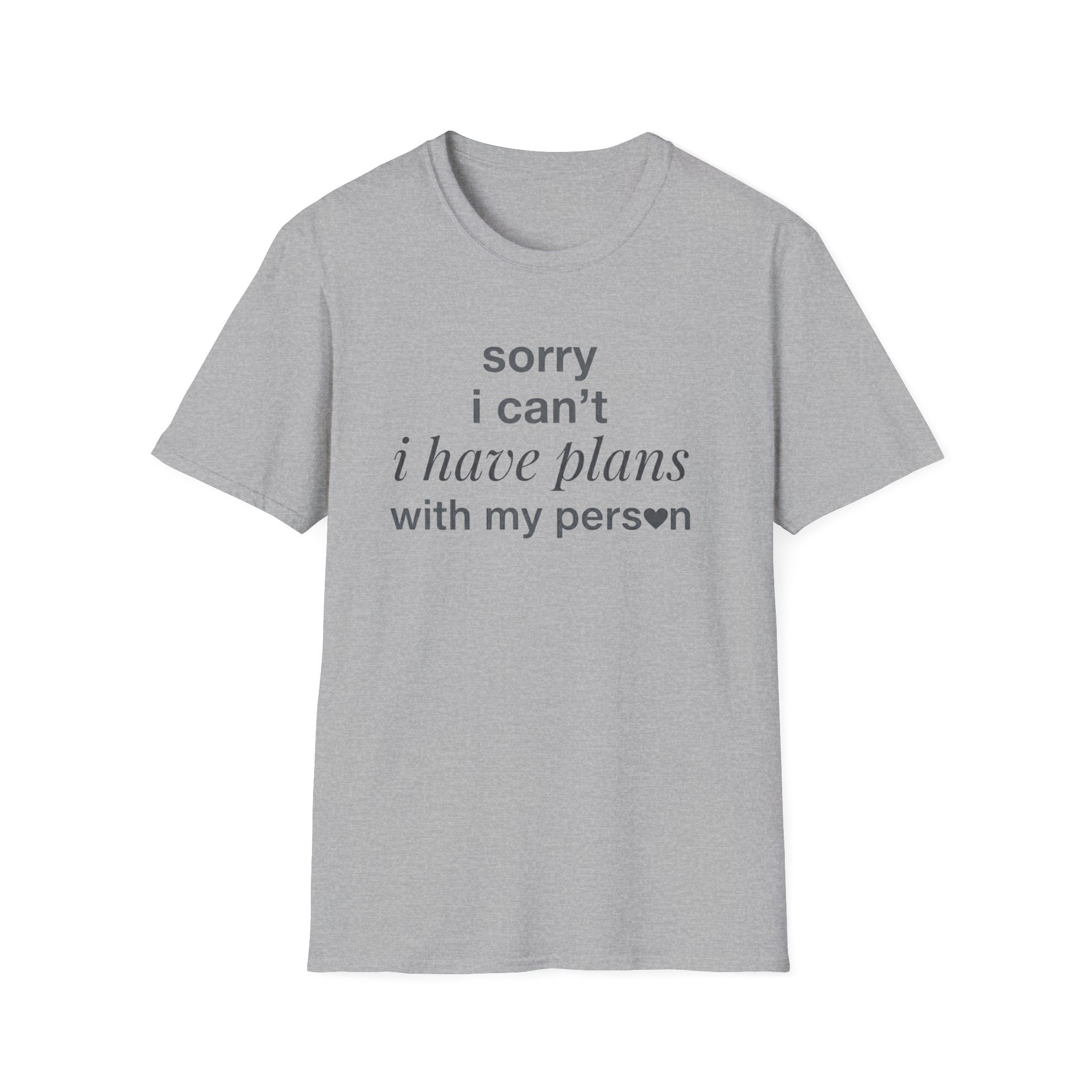 Sorry .. Plans with My Person T-Shirt