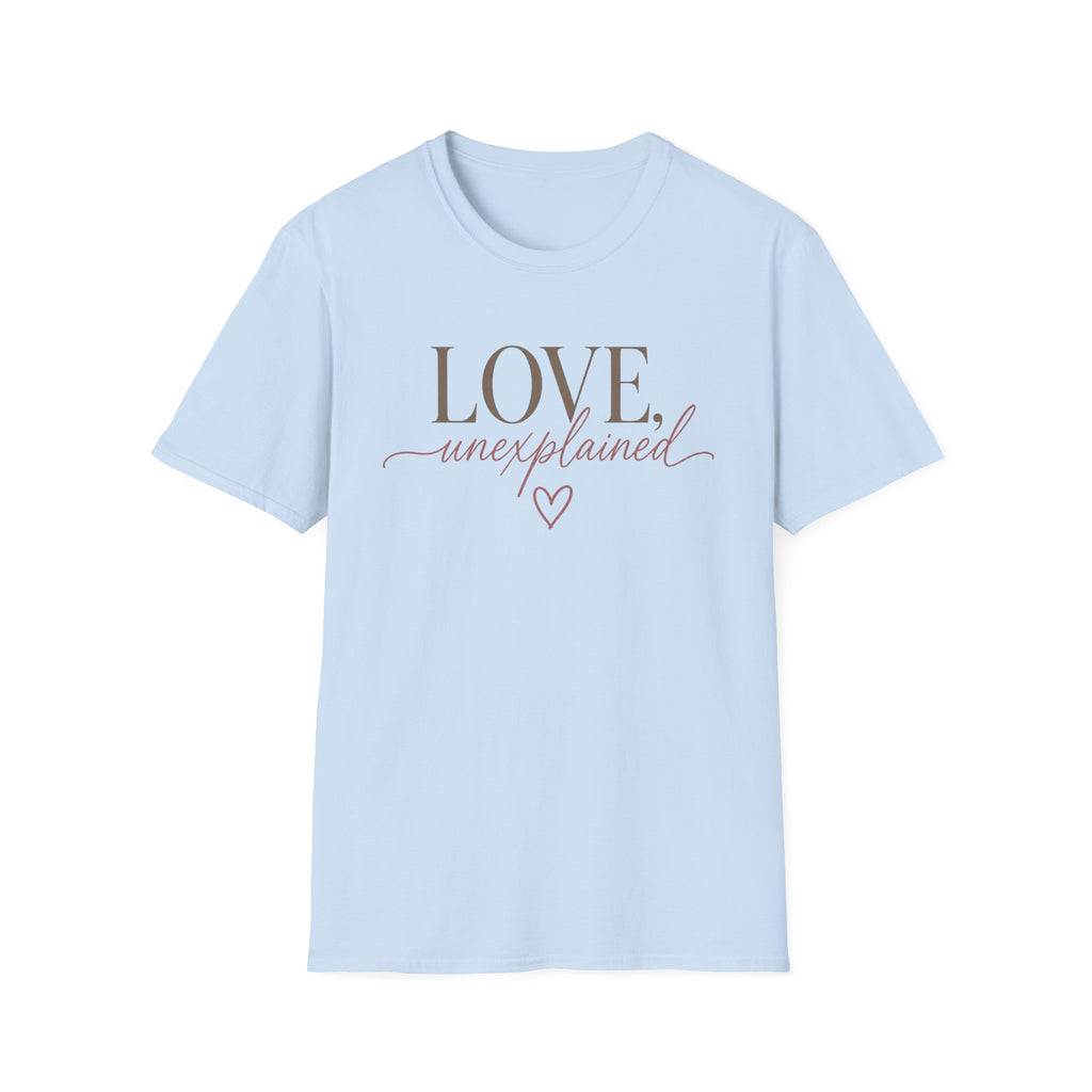 Love Unexplained T-Shirt