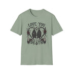 Love You To Death T-Shirt