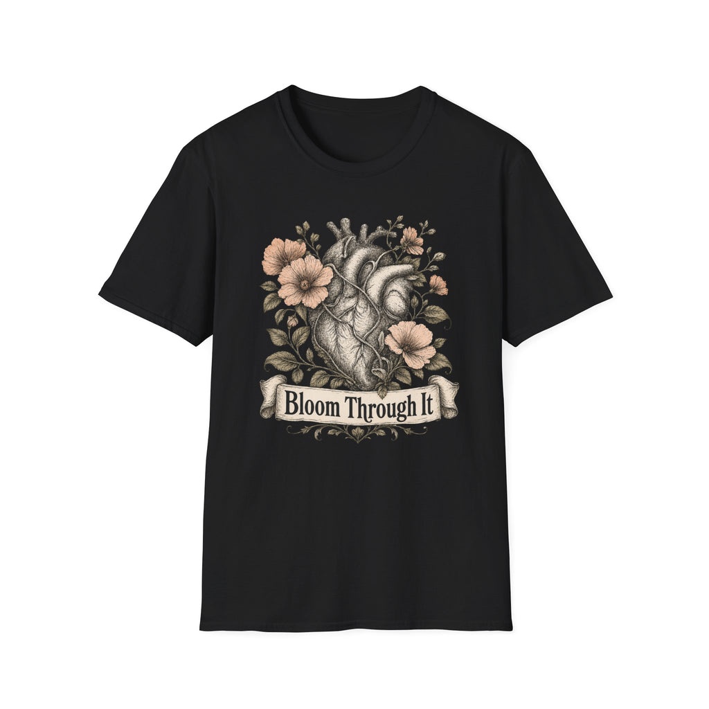 Bloom Through It 2  T-Shirt