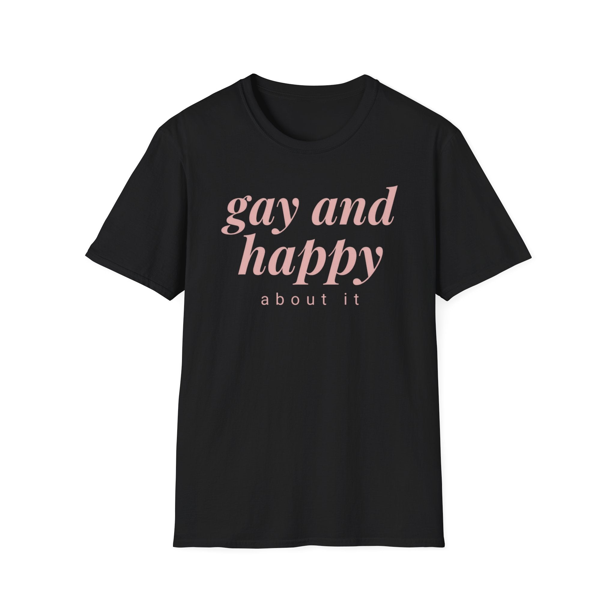 Gay & Happy About It T-Shirt