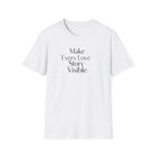 Make Every Love Story Visible (Blk/Grey Text) T-Shirt