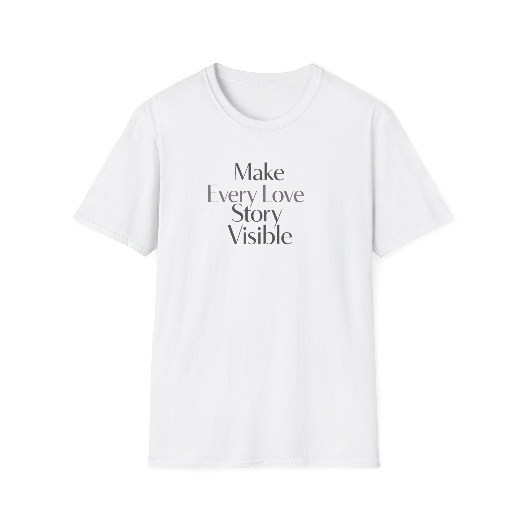 Make Every Love Story Visible (Blk/Grey Text) T-Shirt