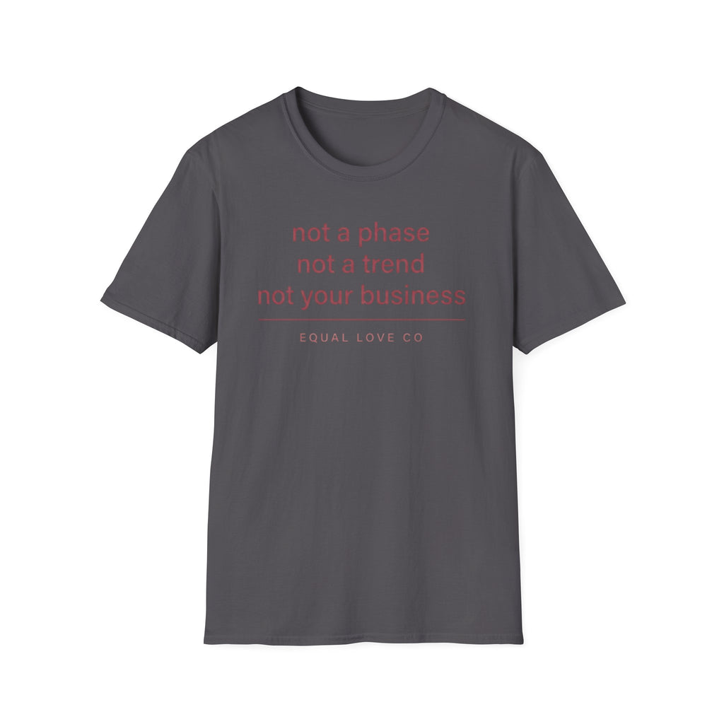 Not A Phase T-Shirt