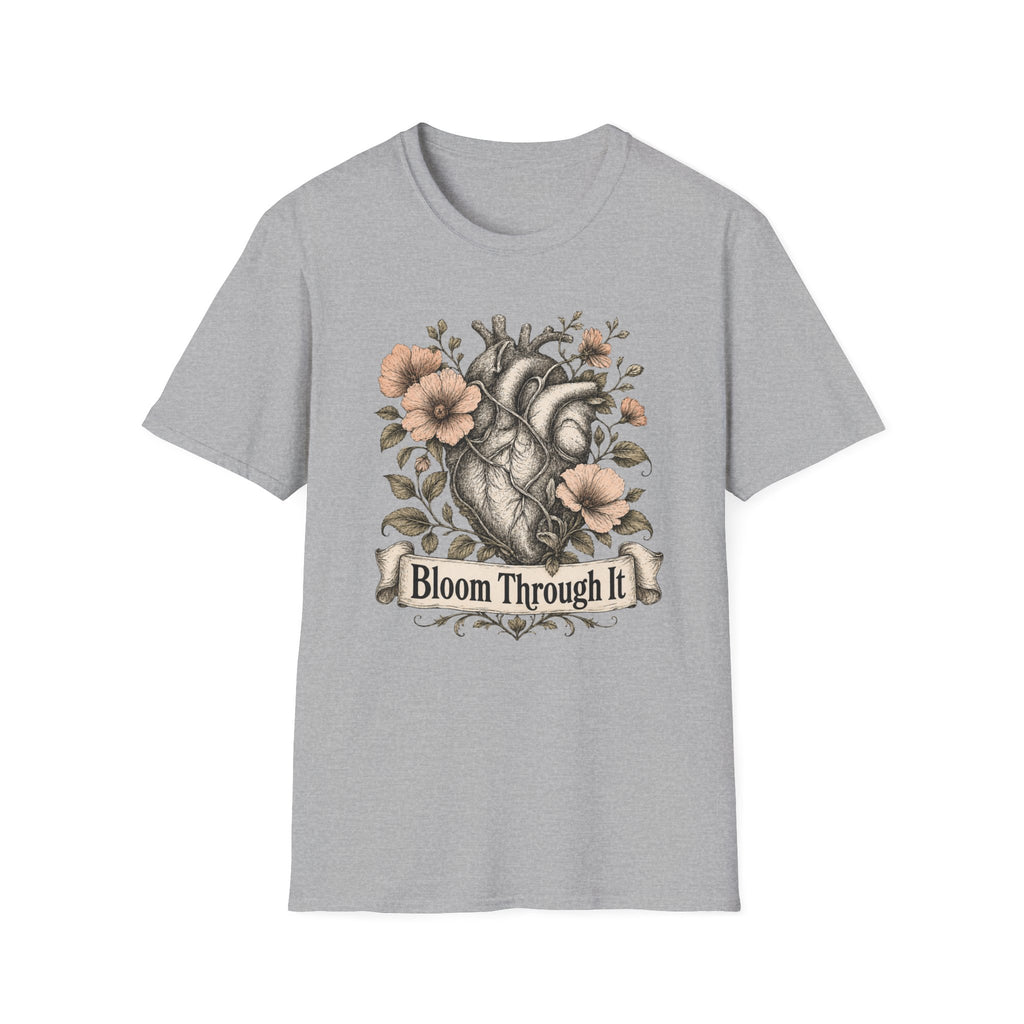 Bloom Through It 2  T-Shirt