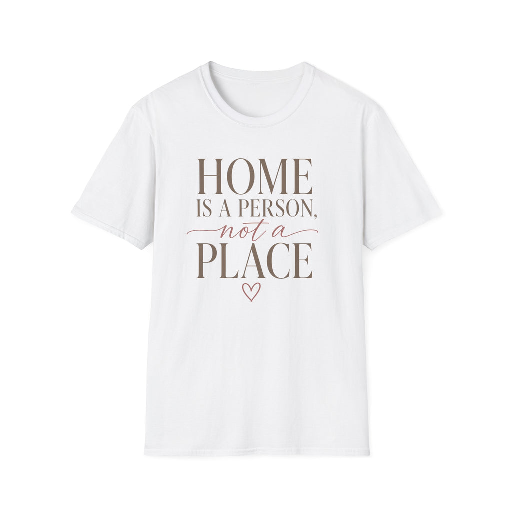 Home is A Person.. T-Shirt