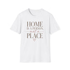Home is A Person.. T-Shirt