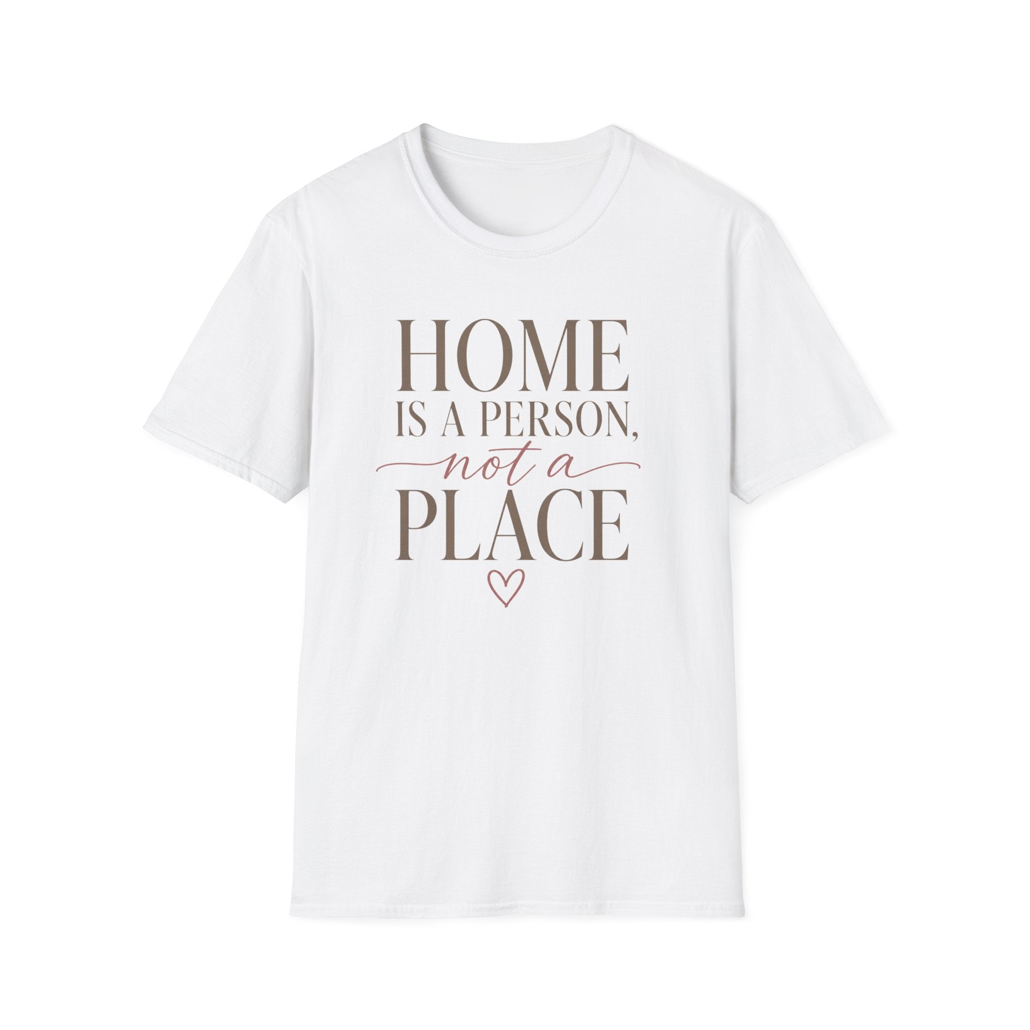 Home is A Person.. T-Shirt