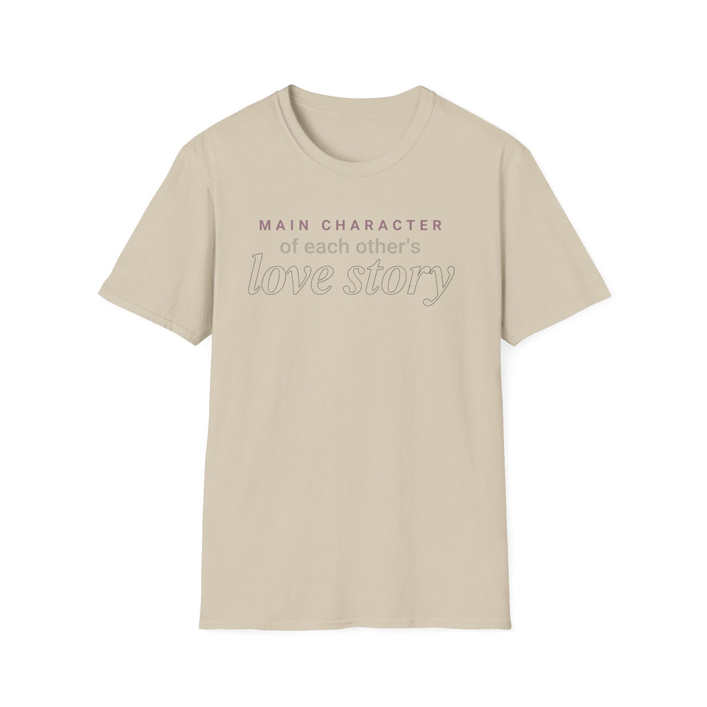 Main Character of Each Others Love Story T-Shirt