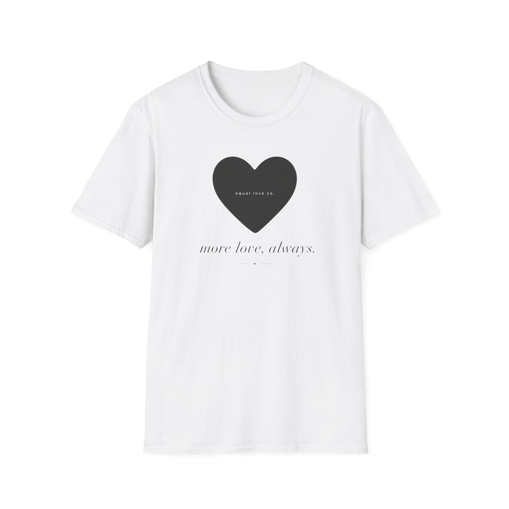More Love Always T-Shirt