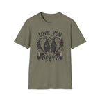 Love You To Death T-Shirt
