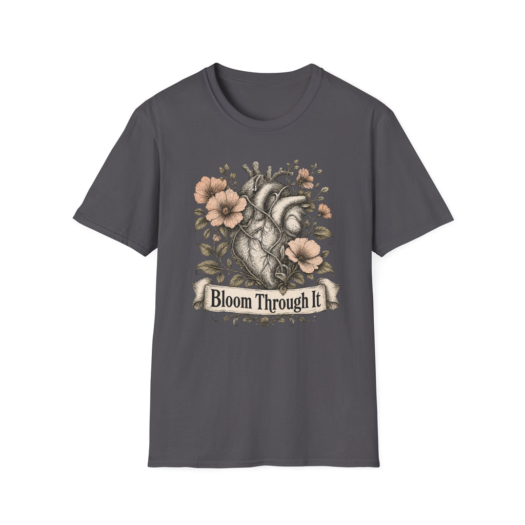 Bloom Through It 2  T-Shirt