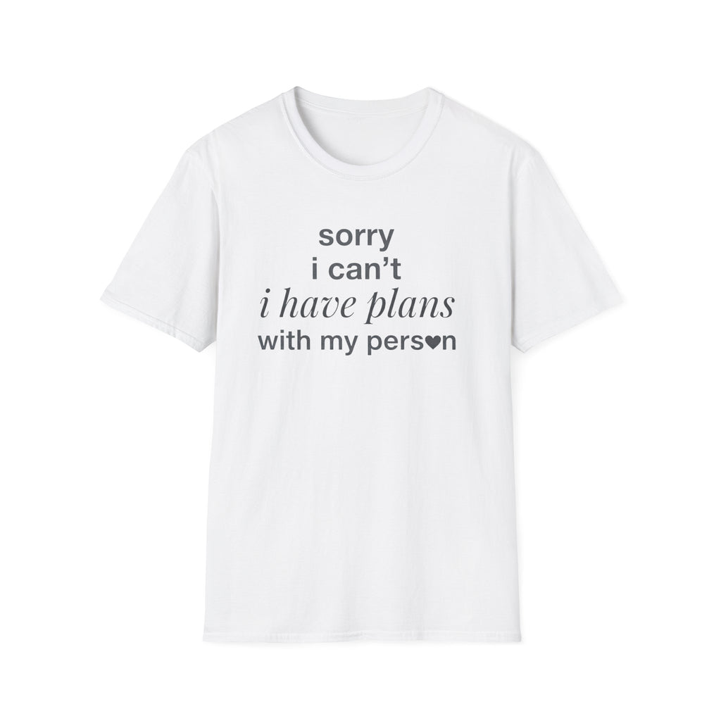 Sorry .. Plans with My Person T-Shirt