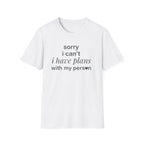 Sorry .. Plans with My Person T-Shirt